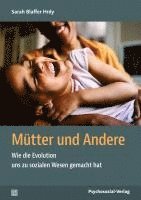 Sarah Blaffer Hrdy, Thorsten Schmidt - Mütter und Andere, Häftad
