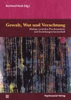Bernhard Rauh - Gewalt, Wut und Verachtung, Häftad