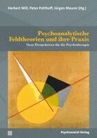Herbert Will, Peter Potthoff, Jürgen Maurer - Psychoanalytische Feldtheorien und ihre Praxis, Häftad