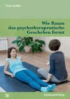 Peter Geißler - Wie Raum das psychotherapeutische Geschehen formt, Häftad