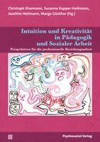 Christoph Kleemann, Susanne Kupper-Heilmann, Joachim Heilmann, Marga Günther - Intuition und Kreativität in Pädagogik und Sozialer Arbeit, Häftad