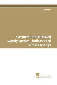 bokomslag Evergreen Broad-Leaved Woody Species - Indicators of Climate Change