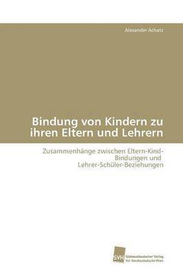 Bindung von Kindern zu ihren Eltern und Lehrern 1