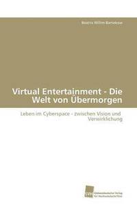 bokomslag Virtual Entertainment - Die Welt von bermorgen