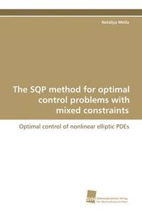 bokomslag The Sqp Method for Optimal Control Problems with Mixed Constraints