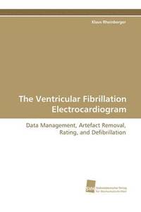 bokomslag The Ventricular Fibrillation Electrocardiogram