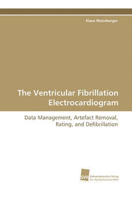 The Ventricular Fibrillation Electrocardiogram 1