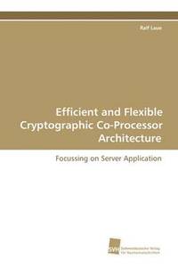 bokomslag Efficient and Flexible Cryptographic Co-Processor Architecture