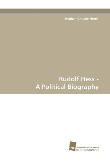 bokomslag Rudolf Hess - A Political Biography