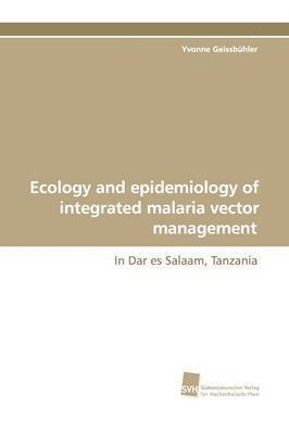 Ecology and Epidemiology of Integrated Malaria Vector Management 1