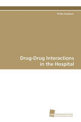 Drug-Drug Interactions in the Hospital 1