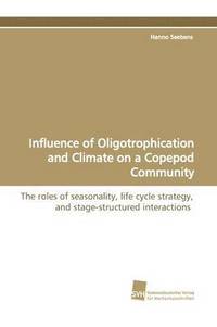 bokomslag Influence of Oligotrophication and Climate on a Copepod Community