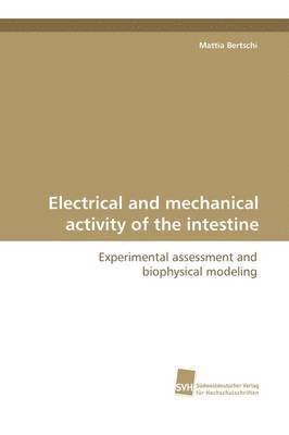 bokomslag Electrical and Mechanical Activity of the Intestine