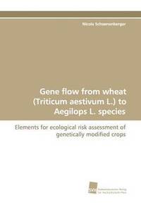 bokomslag Gene Flow from Wheat (Triticum Aestivum L.) to Aegilops L. Species