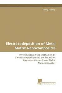 bokomslag Electrocodeposition of Metal Matrix Nanocomposites