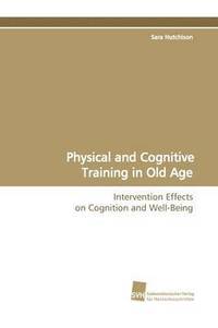 bokomslag Physical and Cognitive Training in Old Age