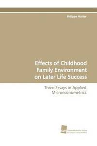 bokomslag Effects of Childhood Family Environment on Later Life Success
