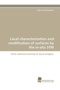 bokomslag Local Characterization and Modification of Surfaces by the In-Situ STM
