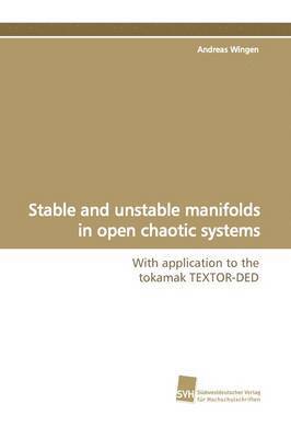 bokomslag Stable and Unstable Manifolds in Open Chaotic Systems