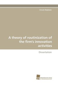 bokomslag A Theory of Routinization of the Firm's Innovation Activities