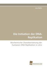 bokomslag Die Initiation Der DNA-Replikation