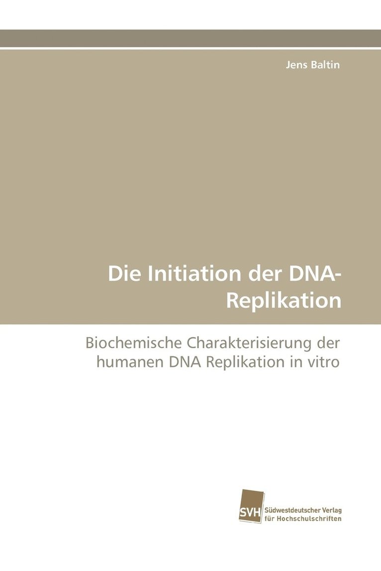 Die Initiation Der DNA-Replikation 1