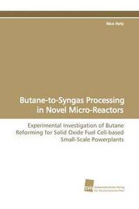 bokomslag Butane-To-Syngas Processing in Novel Micro-Reactors