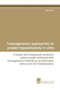 bokomslag Toxicogenomic approaches to predict hepatotoxicity in vitro