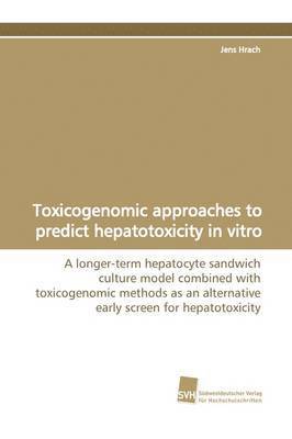 Toxicogenomic approaches to predict hepatotoxicity in vitro 1