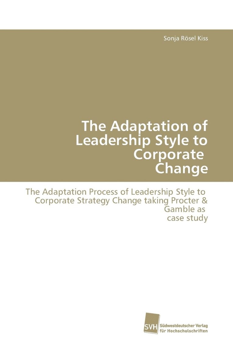The Adaptation of Leadership Style to Corporate Change 1