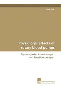 bokomslag Physiologic Effects of Rotary Blood Pumps