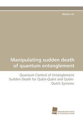 Manipulating Sudden Death of Quantum Entanglement 1