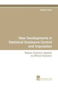 bokomslag New Developments in Statistical Disclosure Control and Imputation