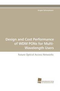 bokomslag Design and Cost Performance of Wdm Pons for Multi-Wavelength Users