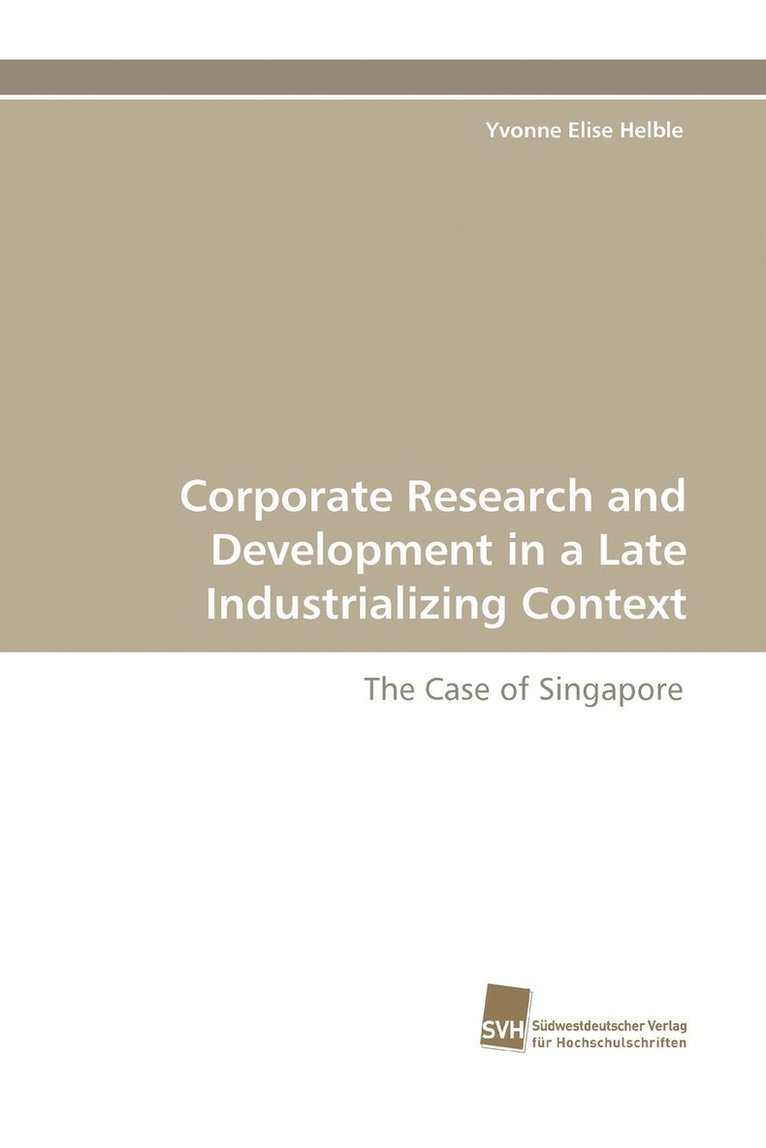 Corporate Research and Development in a Late Industrializing Context 1