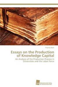 bokomslag Essays on the Production of Knowledge Capital