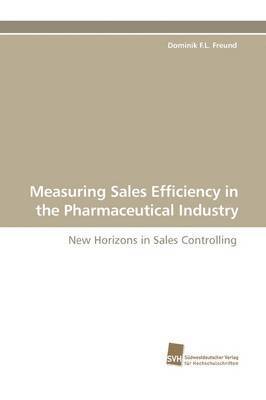 Measuring Sales Efficiency in the Pharmaceutical Industry 1