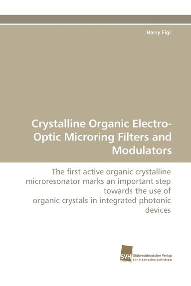 bokomslag Crystalline Organic Electro-Optic Microring Filters and Modulators