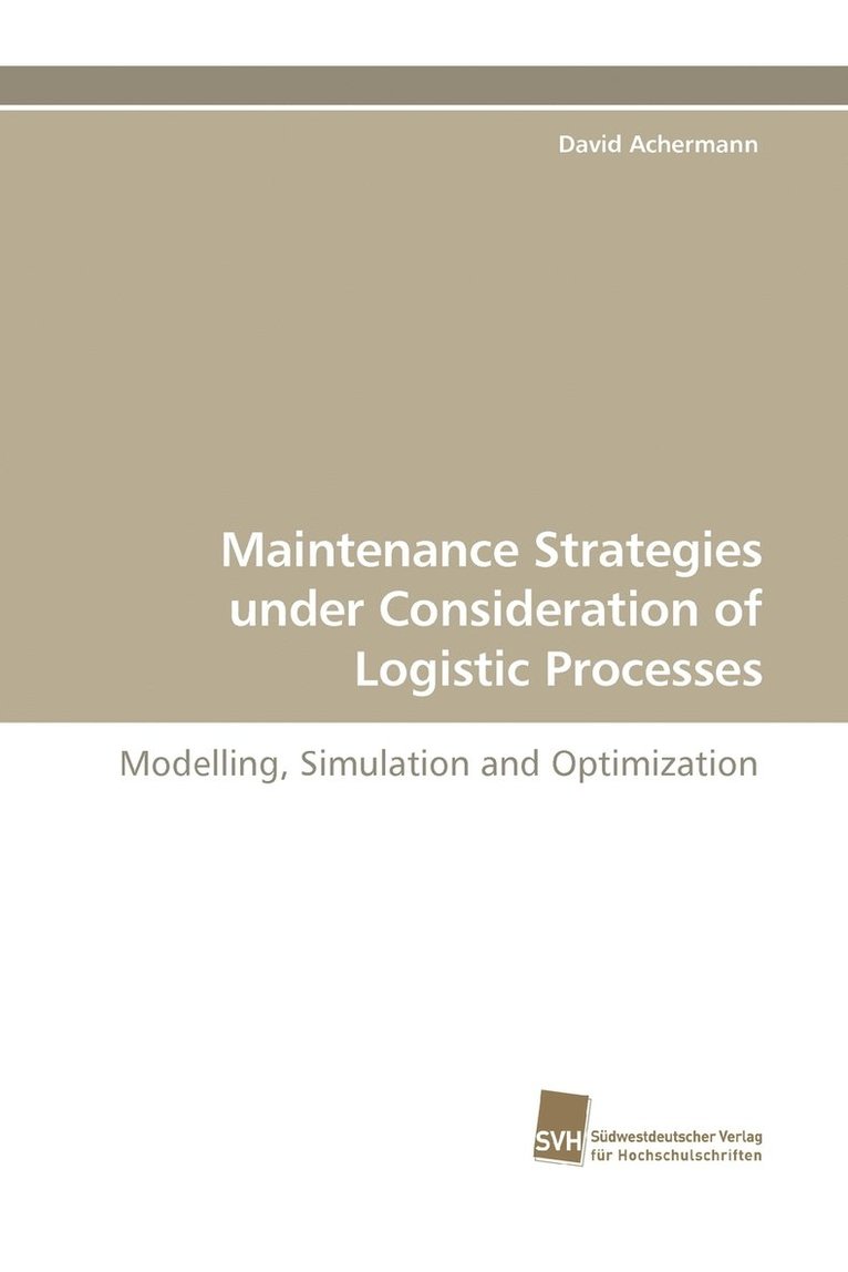 Maintenance Strategies Under Consideration of Logistic Processes 1