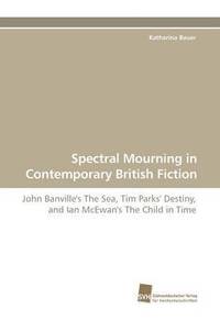 bokomslag Spectral Mourning in Contemporary British Fiction