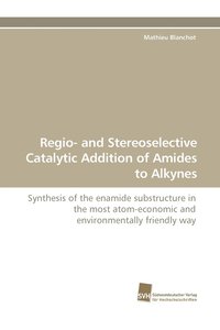 bokomslag Regio- and Stereoselective Catalytic Addition of Amides to Alkynes