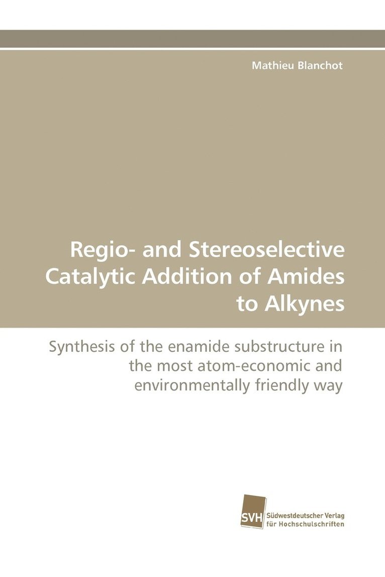 Regio- and Stereoselective Catalytic Addition of Amides to Alkynes 1