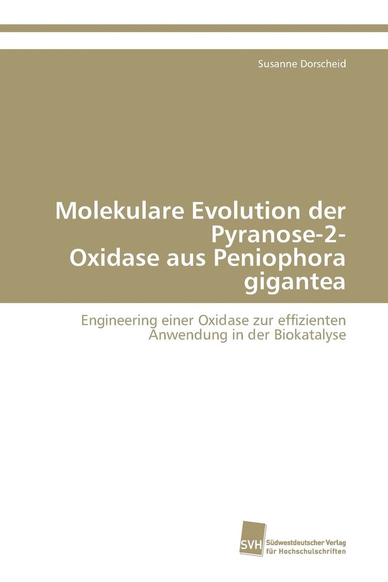 Molekulare Evolution der Pyranose-2- Oxidase aus Peniophora gigantea 1