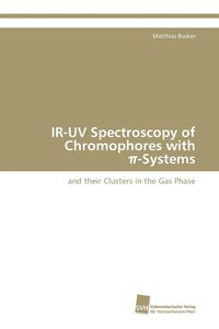 bokomslag IR-UV Spectroscopy of Chromophores with &#960;-Systems