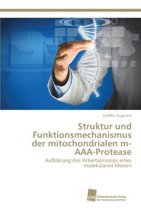 bokomslag Struktur und Funktionsmechanismus der mitochondrialen m-AAA-Protease