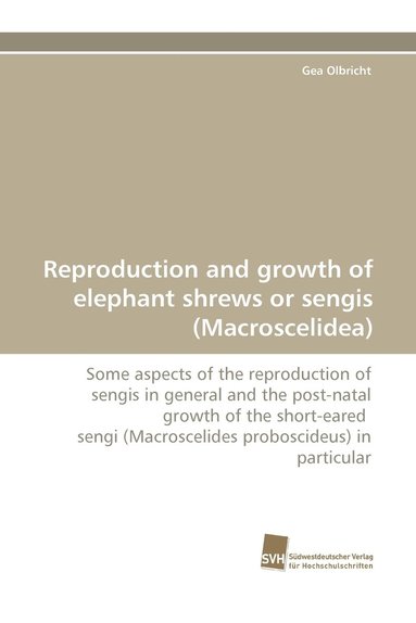 bokomslag Reproduction and growth of elephant shrews or sengis (Macroscelidea)