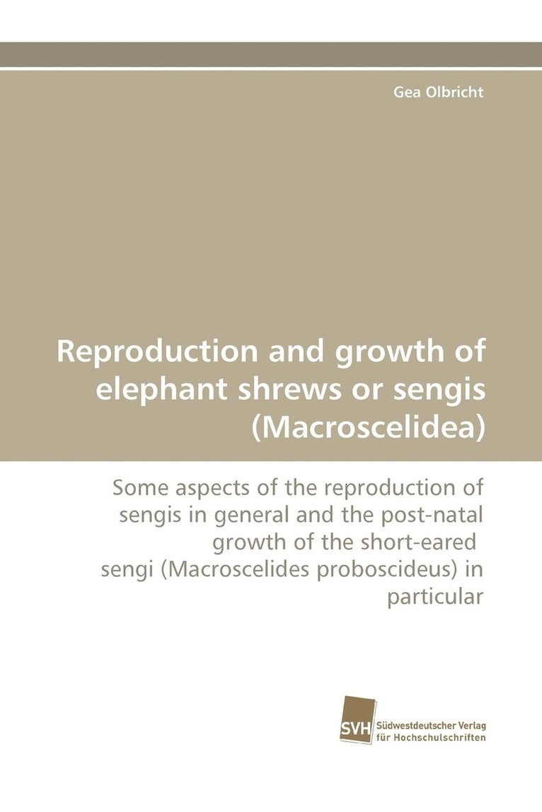 Reproduction and growth of elephant shrews or sengis (Macroscelidea) 1