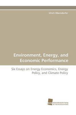 Environment, Energy, and Economic Performance 1