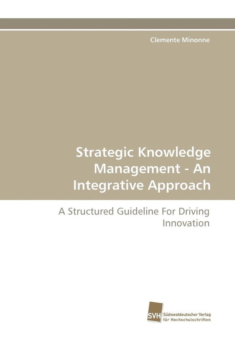 Strategic Knowledge Management - An Integrative Approach 1