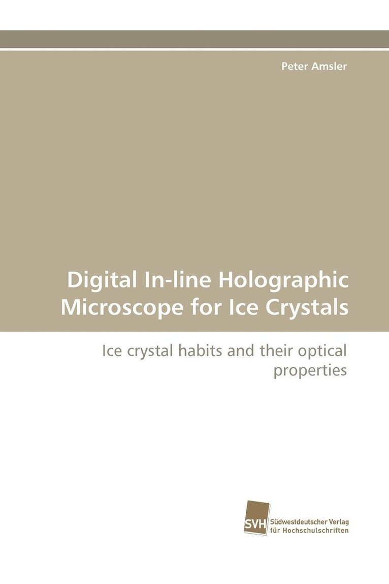 Digital In-line Holographic Microscope for Ice Crystals 1